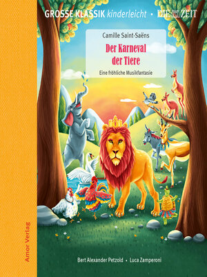 cover image of Große Klassik kinderleicht. DIE ZEIT-Edition, Der Karneval der Tiere. Eine fröhliche Musikfantasie